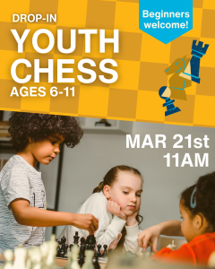 03.26 chess Drop in Youth Chess for ages 6 through 11 on March 21 at 11 am. Beginners welcome! Image of three children playing chess.