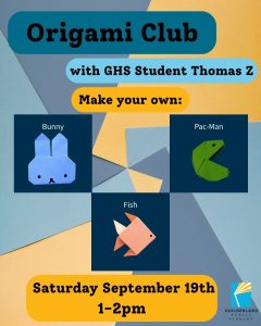 Origami Club is September 19th from 1-2 pm making bunny fish and pac man folds