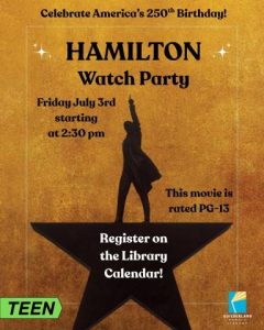 2 Image of Hamilton musical logo of Hamilton silhouette pointing up completing a star. Image reads Hamilton Watch Party July 3rd starting at 2:30 pm