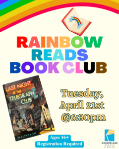 4.21.26 Rainbow Reads Light yellow background with the logo for the Rainbow Reads Book Club and the cover of the book 'Last Night at the Telegraph Club'