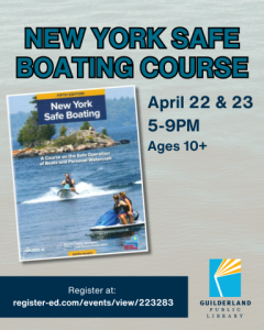 NYS Boating Safety Course April 22nd and 23rd 5-9 pm both days required.