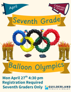 Seventh Grade celebrate a grade: Balloon Olympics on Monday April 27th!