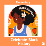 Link to Elementary Discovery Page: Celebrate Black History