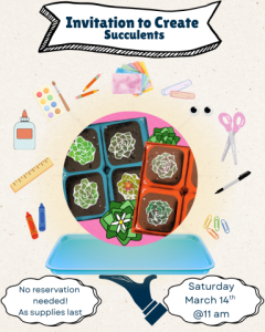 Invitation To Create Love Bug Invitation to Create Succulents! No reservation Needed, Saturday March 1th 11 am to noon