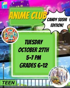 Image of animated backgrounds. Image of candy sushi and the anime we will be watching this month, Today's Menu for the Emiya Family. Anime club is on Tuesday October 27th from 5-7 pm.