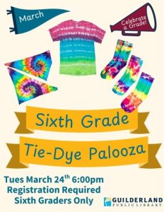 March (1) Images of tie dyed bandanas, socks, and shirts. Sixth Grade Tie Dye Palooza on Tuesday March 24th at 6 pm