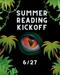 SRP Kickoff 2026 A dinosaur looks through the darkness. The image reads Summer Reading Kickoff 6/27