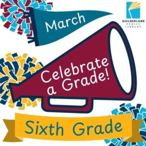 Sixth Grade March is Celebrate a Grade for Sixth Grade!